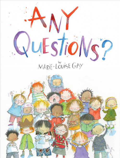 Any Questions? by Marie-Louise Gay, 9781554983827