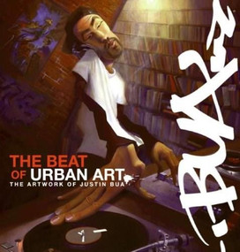 The Beat of Urban Art (The Art of Justin Bua) by Justin Bua, 9780061734991