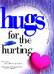 Hugs for the Hurting (Stories, Sayings, and Scriptures to Encourage and) by John Smith, 9781476745565