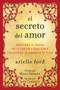 El secreto del amor (Descubre el poder de la ley de atracción y encuentra al amor de tu vida) (Spanish Edition) by Arielle Ford, 9780061746130