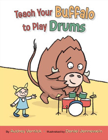 Teach Your Buffalo to Play Drums by Audrey Vernick, Daniel Jennewein, 9780061762536