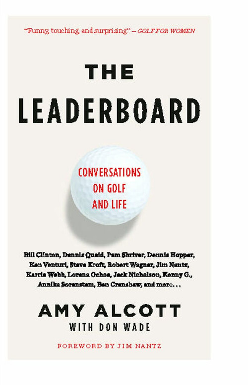 The Leaderboard (Conversations on Golf and Life) by Amy Alcott, Don Wade, Jim Nantz, 9781416535478