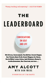 The Leaderboard (Conversations on Golf and Life) by Amy Alcott, Don Wade, Jim Nantz, 9781416535478