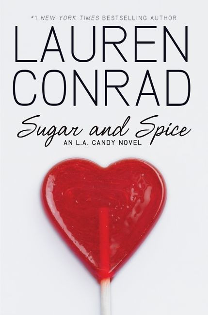 Sugar and Spice by Lauren Conrad, 9780061767623