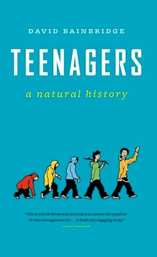 Teenagers (A Natural History) by David Bainbridge, Gordon Neufeld, 9781553654377