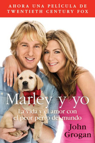 Marley y yo (La vida y el amor con el peor perro del mundo) (Spanish Edition) by John Grogan, 9780061777110