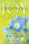 Choosing Joy (A 52-Week Devotional for Discovering True Happiness) by Angela Thomas, 9781439165812