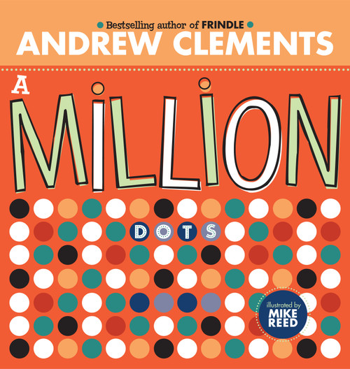 A Million Dots by Andrew Clements, Mike Reed, 9780689858246