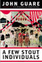 A Few Stout Individuals by John Guare, 9780802140029