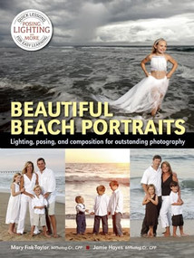 Beautiful Beach Portraits (Lighting, Posing, and Composition for Outstanding Photography) by Mary Fisk-Taylor, Jamie Hayes, 9781608957316