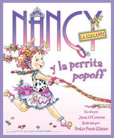 Nancy la Elegante y la perrita popoff (Fancy Nancy and the Posh Puppy (Spanish edition)) by Jane O'Connor, Robin Preiss Glasser, 9780061799617