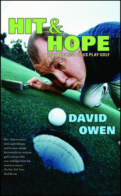 Hit & Hope (How the Rest of Us Play Golf) by David Owen, 9780743261463