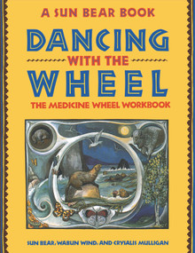Dancing with the Wheel by Sun Bear, Wabun Wind, Crysalis Mulligan, 9780671767327