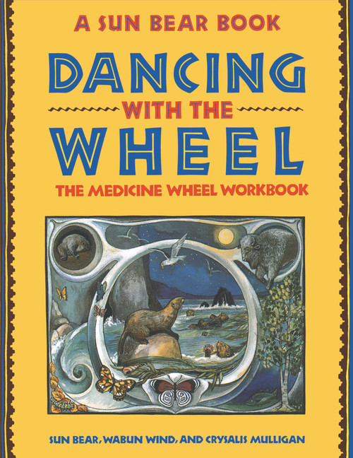 Dancing with the Wheel by Sun Bear, Wabun Wind, Crysalis Mulligan, 9780671767327