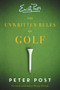 The Unwritten Rules of Golf by Peter Post, 9780062398468