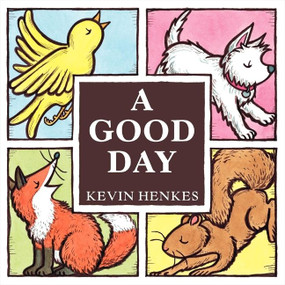 A Good Day - 9780061857782 by Kevin Henkes, Kevin Henkes, 9780061857782