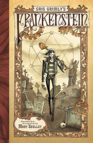 Gris Grimly's Frankenstein (A Graphic Novel) by Mary Shelley, Gris Grimly, 9780061862977