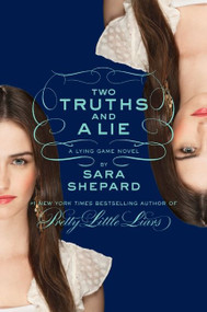The Lying Game #3: Two Truths and a Lie by Sara Shepard, 9780061869747