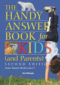 The Handy Answer Book for Kids (and Parents) by Gina Misiroglu, 9781578592197