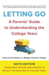 Letting Go, Sixth Edition (A Parents' Guide to Understanding the College Years) by Karen Levin Coburn, Madge Lawrence Treeger, 9780062400567