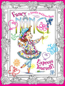 Fancy Nancy: Express Yourself! (A Doodle and Draw Book) by Jane O'Connor, Robin Preiss Glasser, 9780061882814
