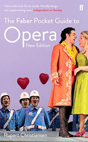 The Faber Pocket Guide to Opera by Rupert Christiansen, 9780571306824