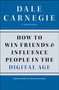 How to Win Friends and Influence People in the Digital Age by Dale Carnegie, 9781451612592