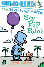 See Pip Point (Ready-to-Read Pre-Level 1) by David Milgrim, David Milgrim, 9781481467841
