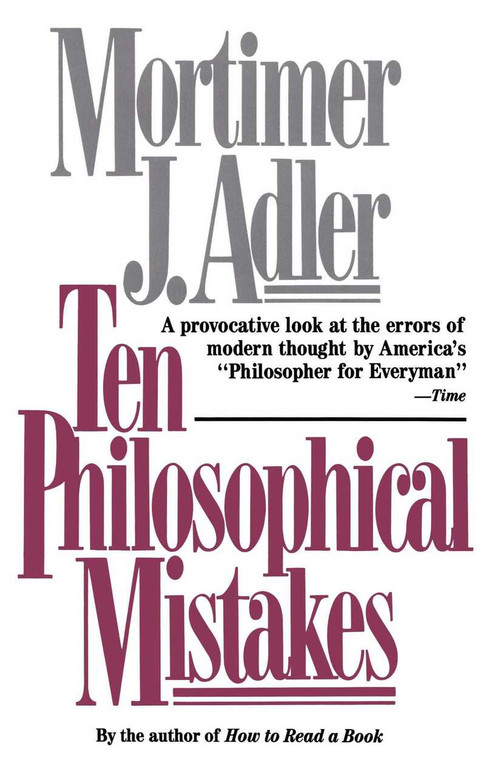 Ten Philosophical Mistakes by Mortimer J. Adler, 9780684818689