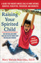 Raising Your Spirited Child, Third Edition (A Guide for Parents Whose Child Is More Intense, Sensitive, Perceptive, Persistent, and Energetic) by Mary Sheedy Kurcinka, 9780062403063
