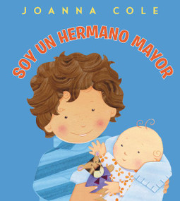 Soy un hermano mayor (I'm a Big Brother (Spanish edition)) by Joanna Cole, Rosalinda Kightley, 9780061900662