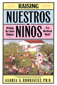 Raising Nuestros Ninos (Bringing Up Latino Children in a Bicultural World) by Gloria G. Rodriguez, 9780684839691
