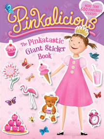 Pinkalicious: The Pinkatastic Giant Sticker Book by Victoria Kann, Victoria Kann, 9780061928895
