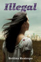 Illegal by Bettina Restrepo, 9780061953422