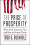 The Price of Prosperity (Why Rich Nations Fail and How to Renew Them) by Todd G. Buchholz, 9780062405708
