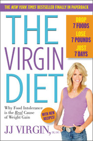 The Virgin Diet (Drop 7 Foods, Lose 7 Pounds, Just 7 Days) by JJ Virgin, 9780062406798