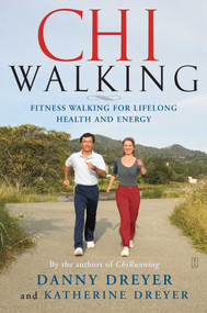 ChiWalking (Fitness Walking for Lifelong Health and Energy) by Danny Dreyer, Katherine Dreyer, 9780743267205