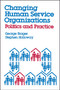 Changing Human Service Organizations by George Brager, 9780743237857