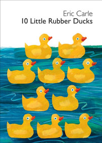 10 Little Rubber Ducks (An Easter And Springtime Book For Kids) - 9780061964282 by Eric Carle, Eric Carle, 9780061964282
