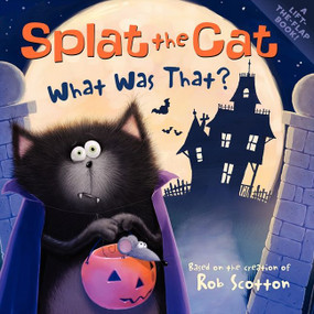 Splat the Cat: What Was That? by Rob Scotton, Rob Scotton, 9780061978630