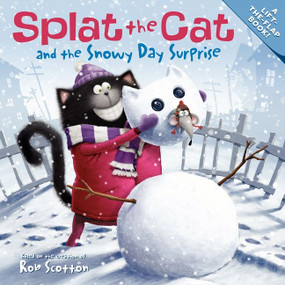 Splat the Cat and the Snowy Day Surprise (A Winter and Holiday Book for Kids) by Rob Scotton, Rob Scotton, 9780061978647