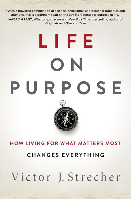 Life on Purpose (How Living for What Matters Most Changes Everything) by Victor J. Strecher, 9780062409607