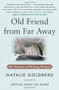 Old Friend from Far Away (The Practice of Writing Memoir) by Natalie Goldberg, 9781416535034