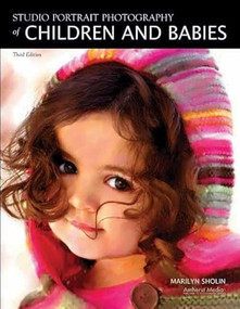 Studio Portrait Photography of Children and Babies - 9781584282129 by Marilyn Sholin, 9781584282129