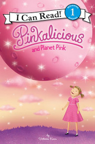 Pinkalicious and Planet Pink by Victoria Kann, Victoria Kann, 9780062410689