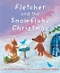 Fletcher and the Snowflake Christmas by Julia Rawlinson, Tiphanie Beeke, 9780061990335