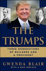 The Trumps (Three Generations of Builders and a President) by Gwenda Blair, 9780743210799