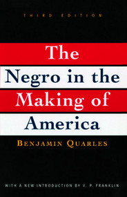 Negro in the Making of America (Third Edition Revised, Updated, and Expanded) by V.P. Franklin, Benjamin Quarles, 9780684818887