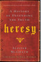Heresy (A History of Defending the Truth) by Alister McGrath, 9780061998997