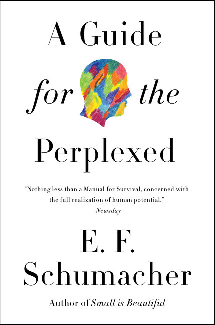 A Guide for the Perplexed - 9780062414816 by E. F. Schumacher, 9780062414816